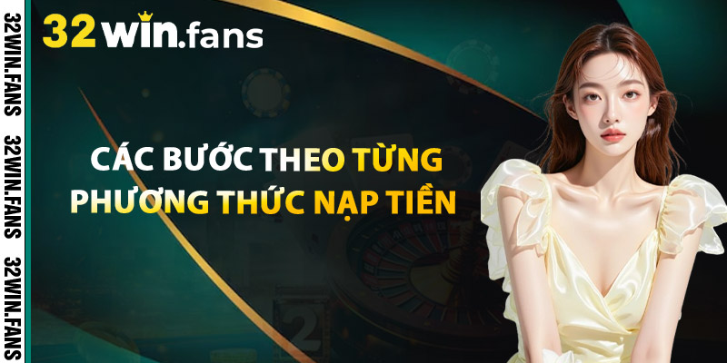 Các Bước Theo Từng Phương Thức Nạp Tiền