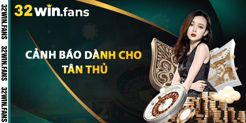 Cảnh Báo Dành Cho Tân Thủ