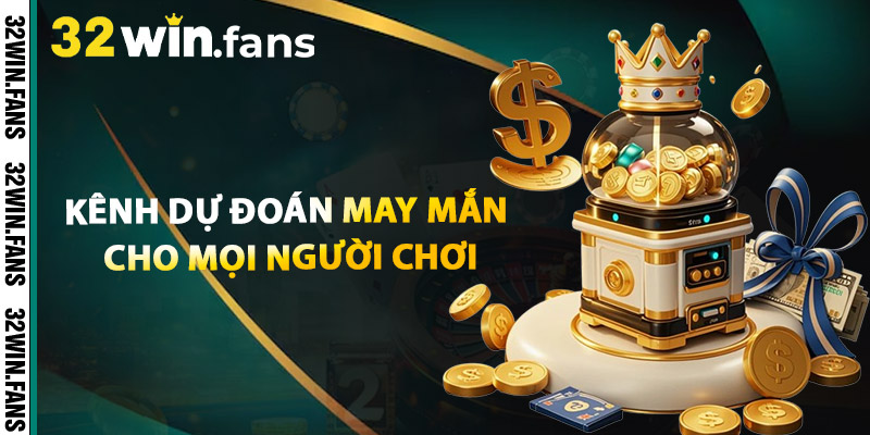 Kênh Dự Đoán May Mắn Cho Mọi Người Chơi