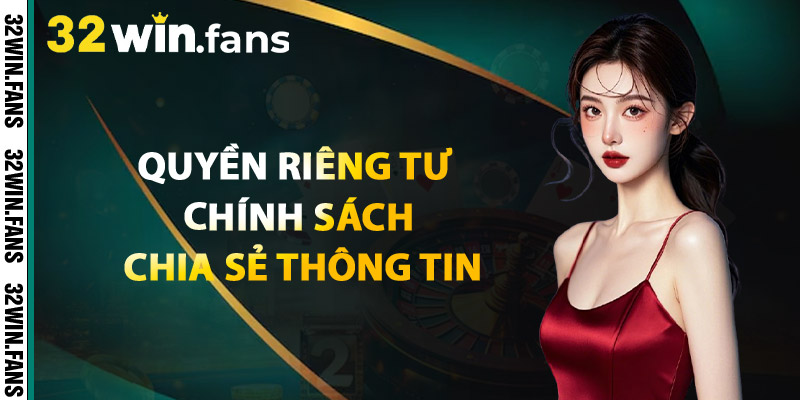 Quyền Riêng Tư Và Chính Sách Chia Sẻ Thông Tin